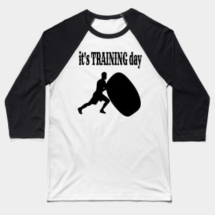 It’s training day Baseball T-Shirt